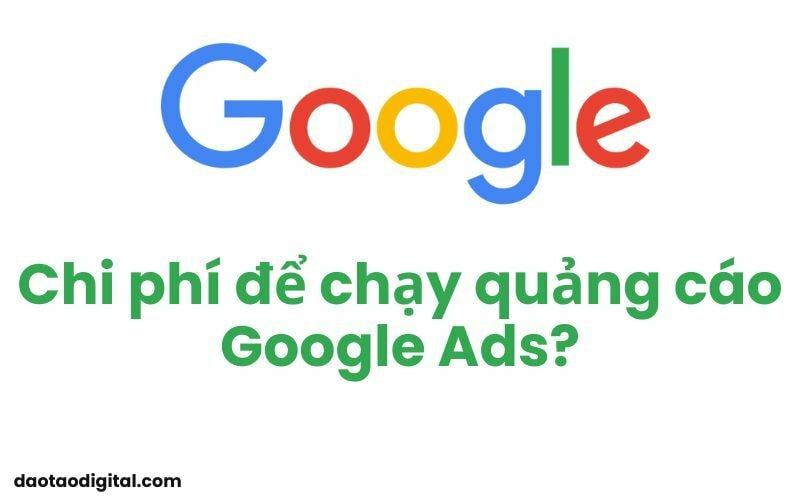 Mức chi phí để chạy quảng cáo google ads