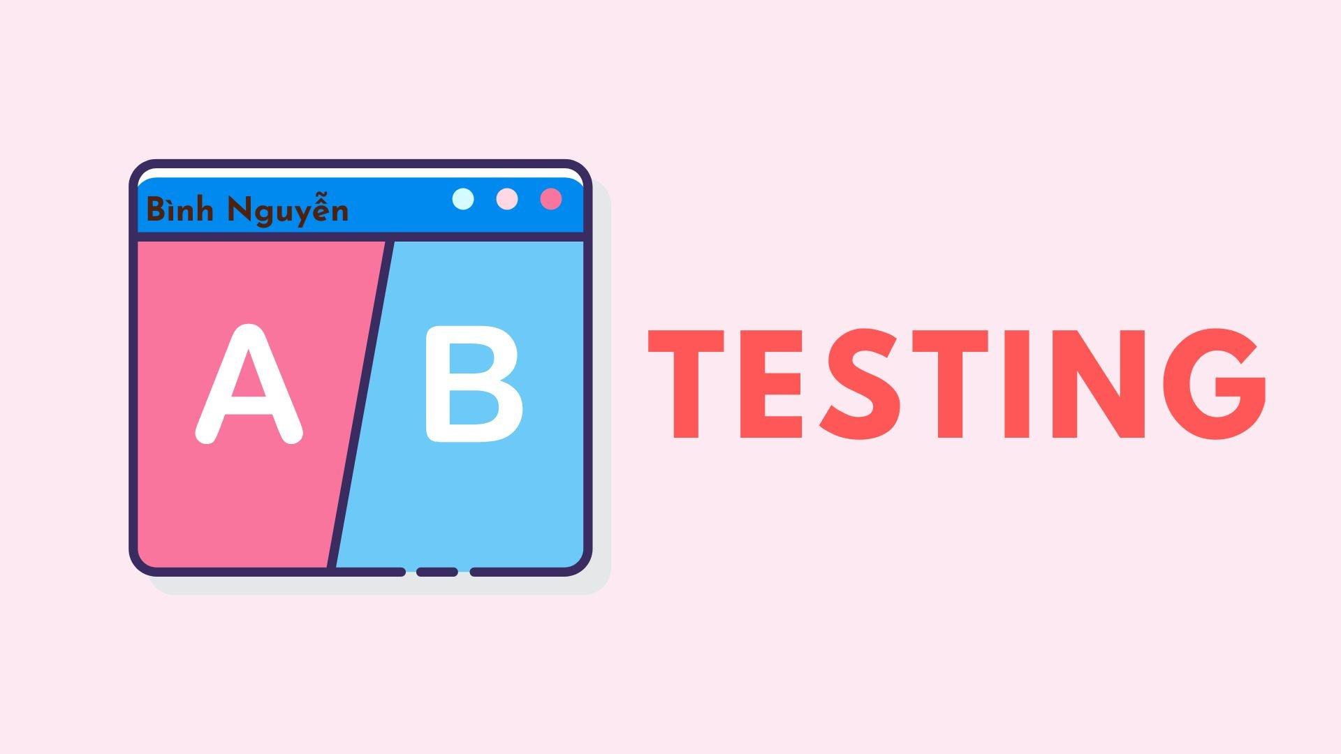 A/B testing là gì?