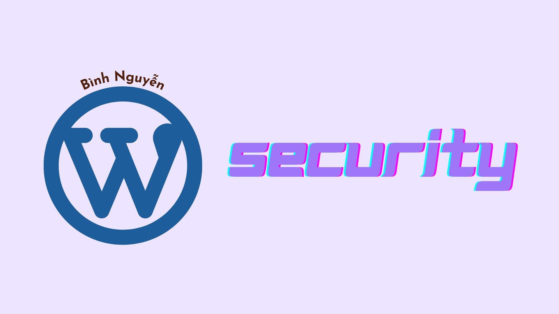 Cách bảo mật WordPress khỏi hacker tấn công