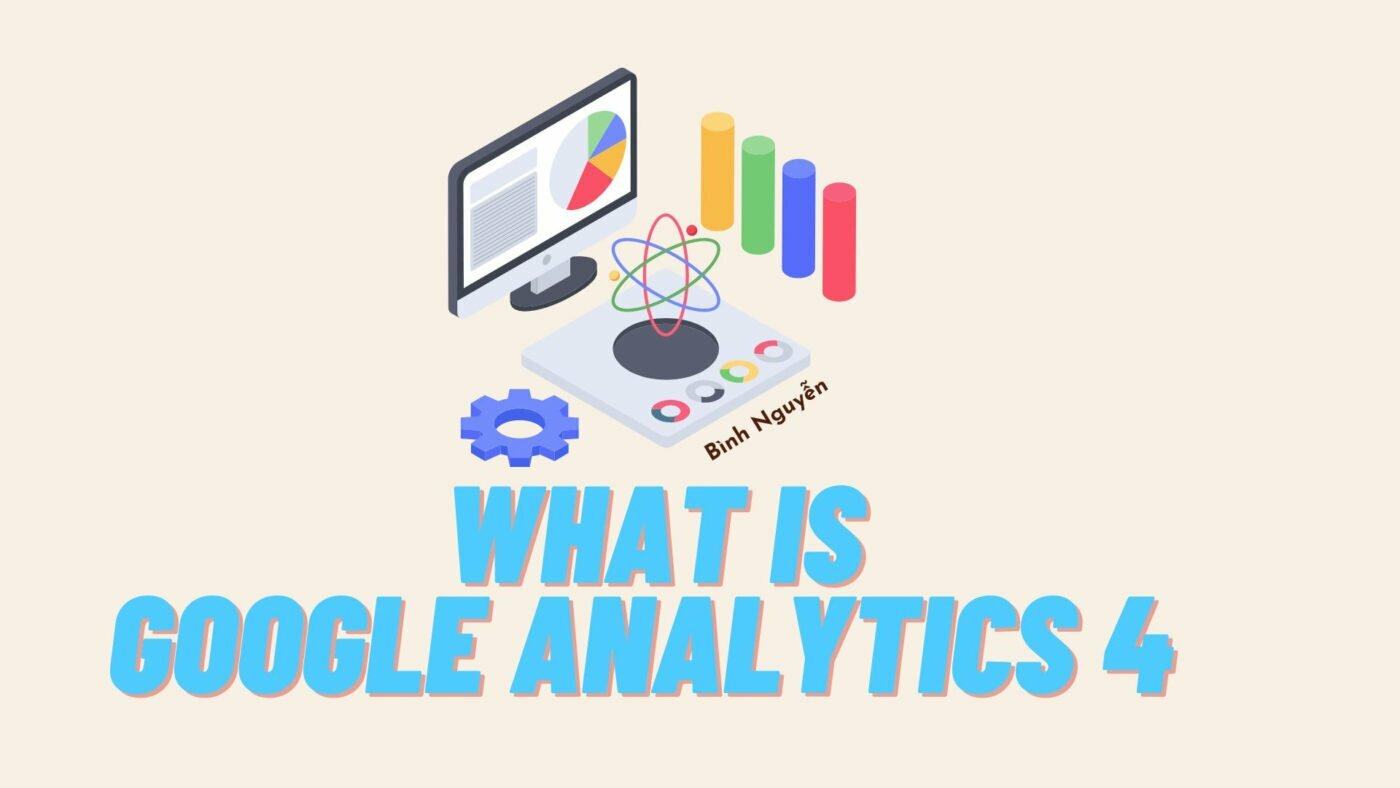 Google Analytics 4 là gì